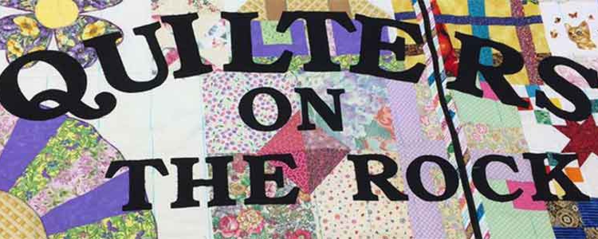 Quilters   on   the   Rock  (QOR)